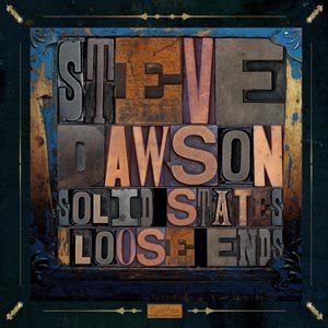 DAWSON, STEVE - SOLID STATE & LOOSE ENDS