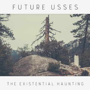 FUTURE USSES - THE EXISTENTIAL HAUNTING (COLOURED VINYL)
