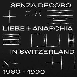 VARIOUS/MEHMET ASLAN PRESENTS - SENZA DECORO: LIEBE + ANARCHIA IN SWITZERLAND 1980-90