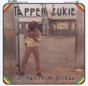 TAPPER ZUKIE - THE MAN FROM BOZRAH