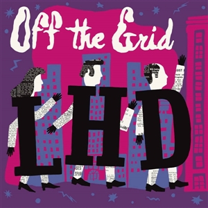 LHD - OFF THE GRID