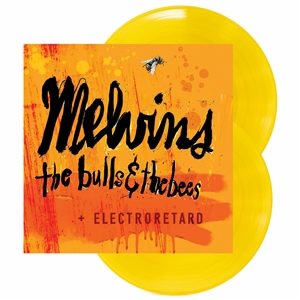 MELVINS - THE BULLS & THE BEES/ELECTRORETARD (YELLOW)